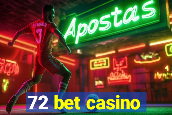 72 bet casino